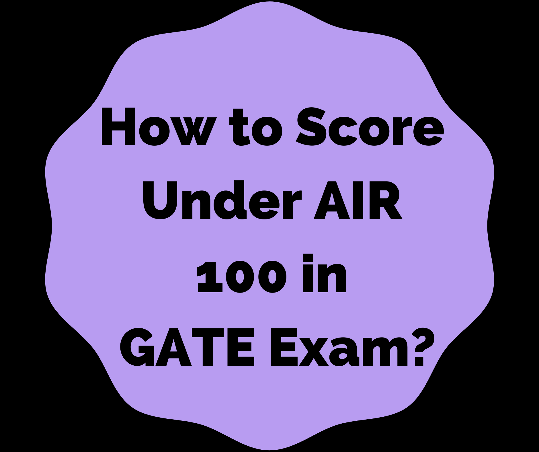 How to Score Under AIE 100 in GATE Exam